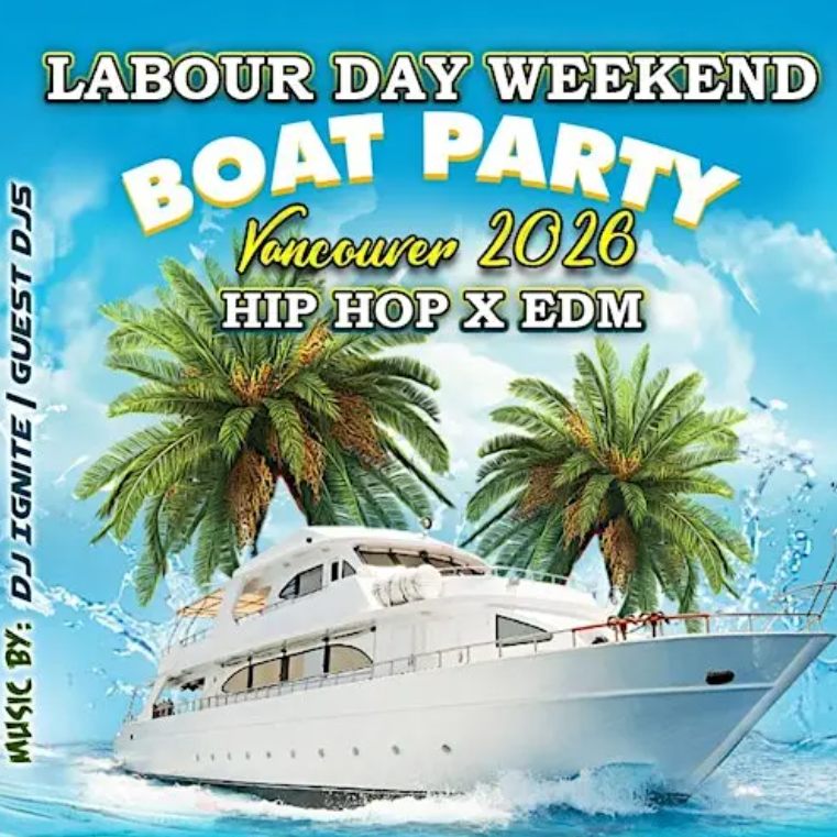 🚢 LABOUR DAY WEEKEND HIP HOP X EDM BOAT PARTY VANCOUVER 2026 🎶🌊 (Sep 5)
