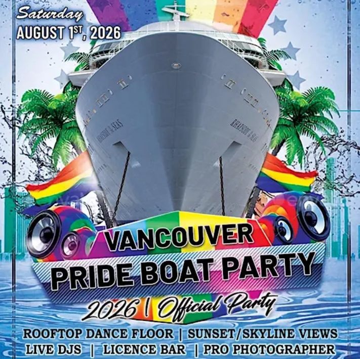 🚢 Vancouver Pride Boat Party 2026 Burrard Queen 🌈🌊 (Aug 1)